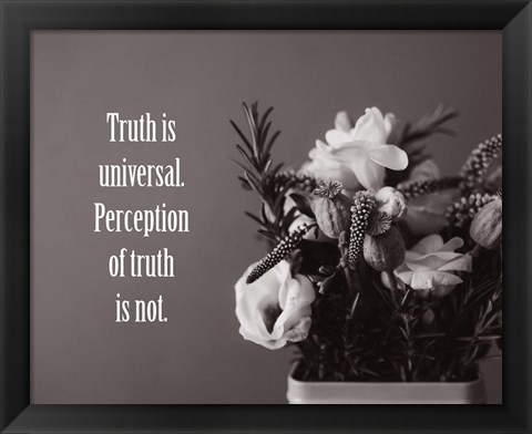 Framed Truth Is Universal - Flowers on Gray Background Grayscale Print