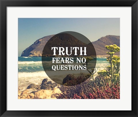 Framed Truth Fears No Questions - Sea Shore Print