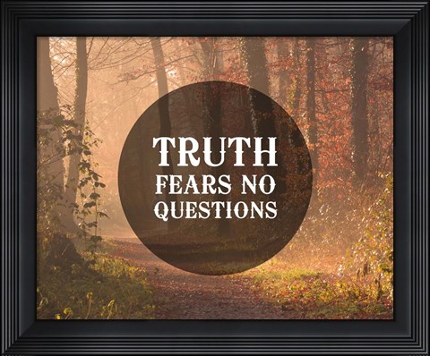 Framed Truth Fears No Questions - Forest Print