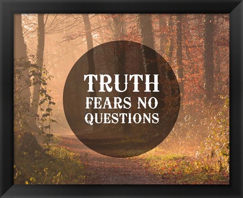 Framed Truth Fears No Questions - Forest Print