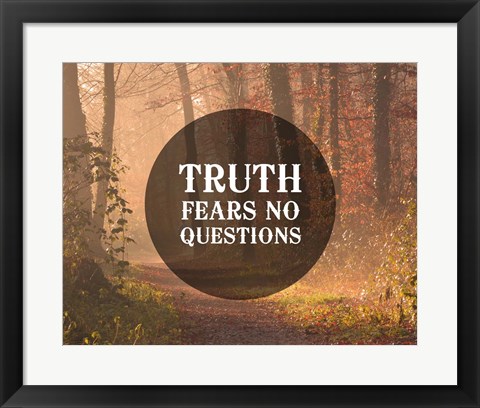 Framed Truth Fears No Questions - Forest Print