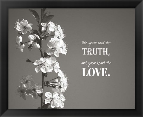 Framed Use Your Mind For Truth - Flowers on Branch Grayscale Print