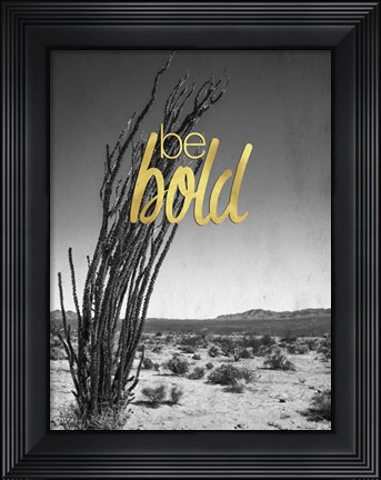 Framed Be Bold Print