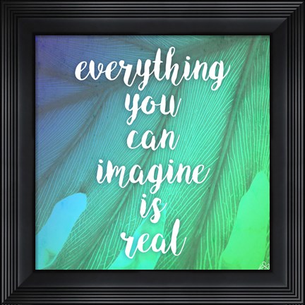 Framed Everything is Real Print