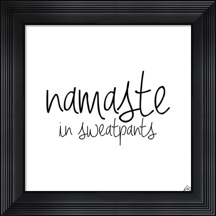 Framed Namaste In Sweatpants Print