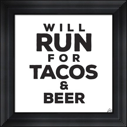 Framed Will Run For Tacos And Beer Print