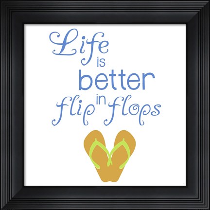 Framed Better In Flip Flops Print