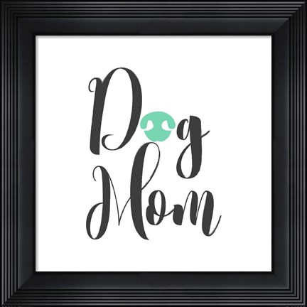 Framed Dog Mom Op1 Print