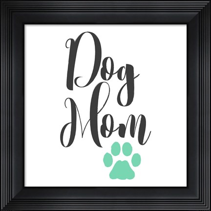 Framed Dog Mom Op2 Print