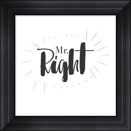Framed Mr. Right Print