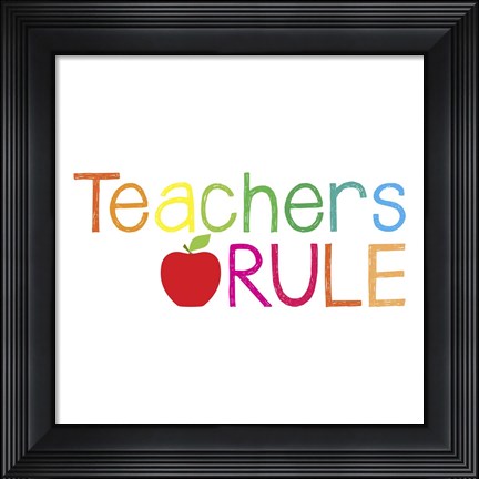 Framed Teachers Rule Print