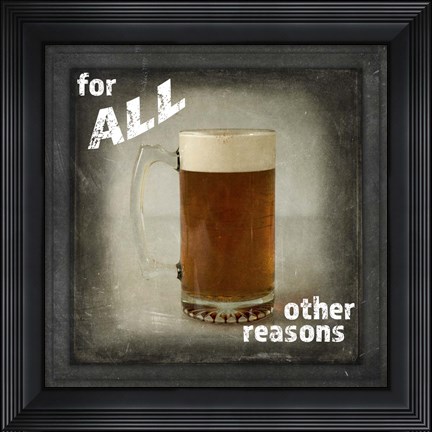 Framed Dorm Room Pub Only Other Reason Print