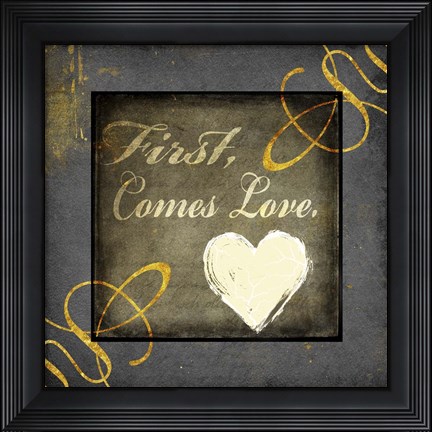 Framed First Comes Love Print