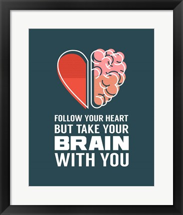 Framed Follow Your Heart But Take Your Brain With You - Blue Print