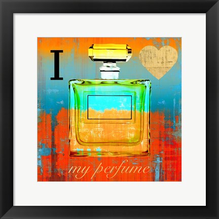 Framed I Love my Perfume Print