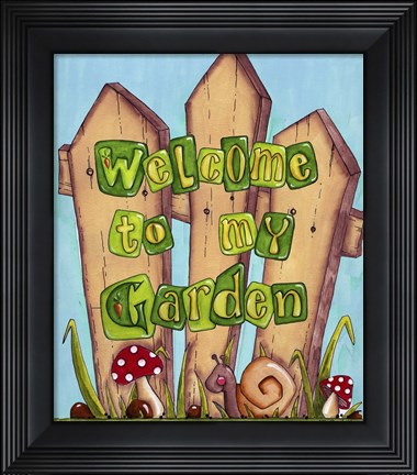Framed Welcome to My Garden Print