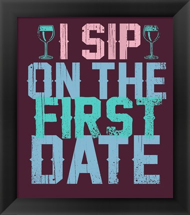 Framed Sip on the First Date Print