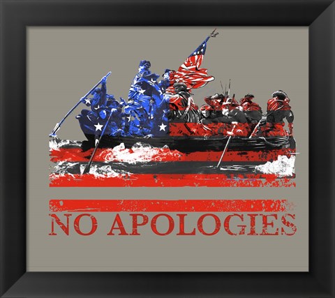 Framed No Apologies Print