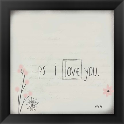 Framed PS I Love You Print