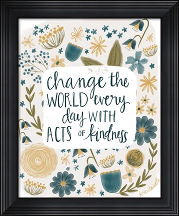 Framed Kindness Changes the World Print