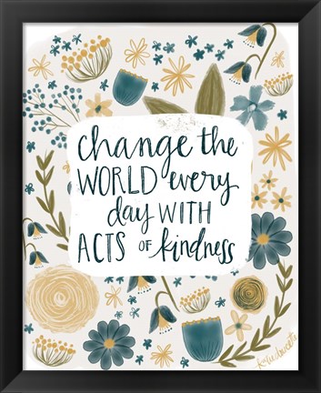 Framed Kindness Changes the World Print