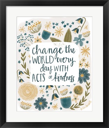 Framed Kindness Changes the World Print