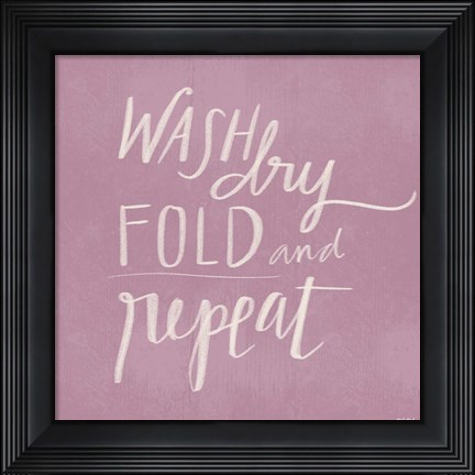 Framed Wash, Dry, Fold Repeat Print
