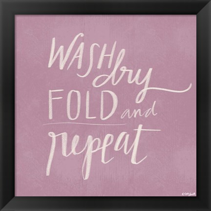 Framed Wash, Dry, Fold Repeat Print