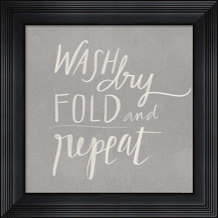 Framed Wash, Dry, Fold, Repeat - Gray Print