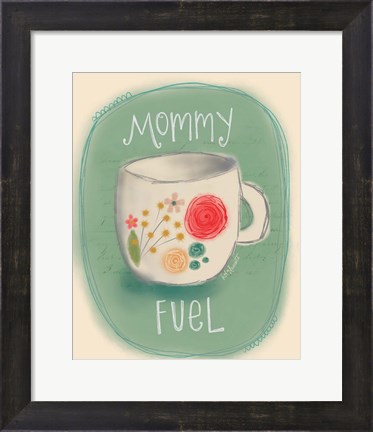 Framed Mommy Fuel Print