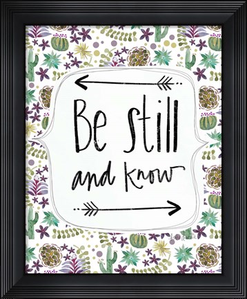 Framed Be Still and Know Print