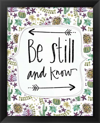 Framed Be Still and Know Print