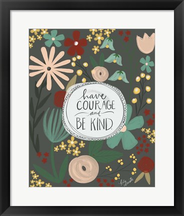 Framed Have Courage, Be Kind Print