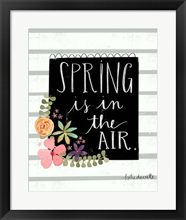 Framed Spring is in the Air Print