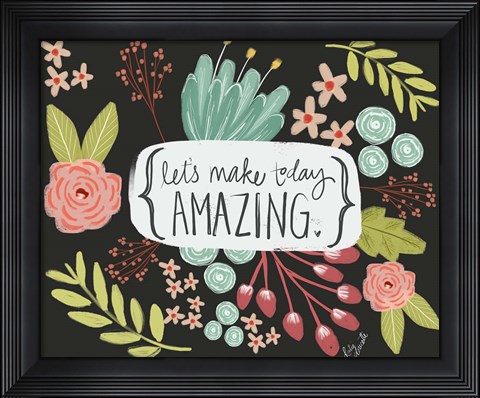 Framed Make Today Amazing Print