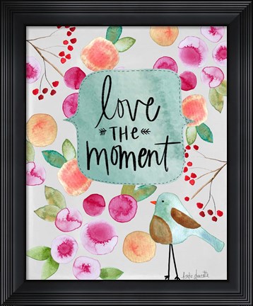 Framed Love the Moment Print