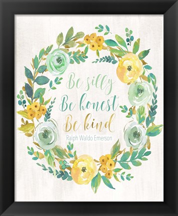 Framed Be Silly, Be Honest, Be Kind Print