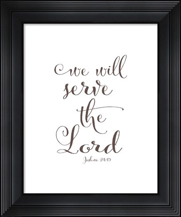 Framed We Will Serve the Lord Print