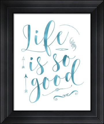 Framed Life is So Good - Blue Print