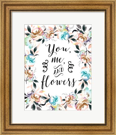 Framed You Me and Flowers Print