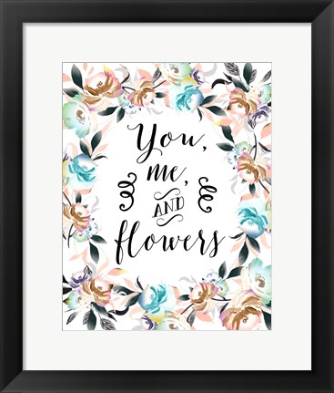 Framed You Me and Flowers Print