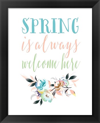 Framed Spring is Always Welcome II Print