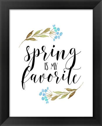 Framed Spring is My Favorite Print