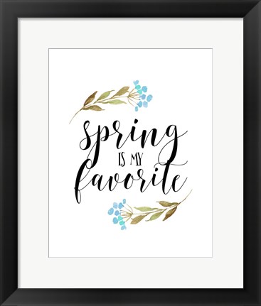 Framed Spring is My Favorite Print