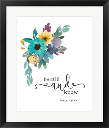 Framed Be Still and Know Print