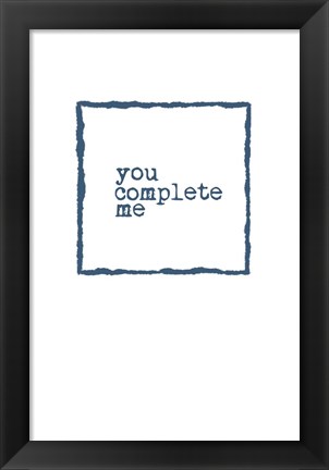 Framed You Complete Me Print