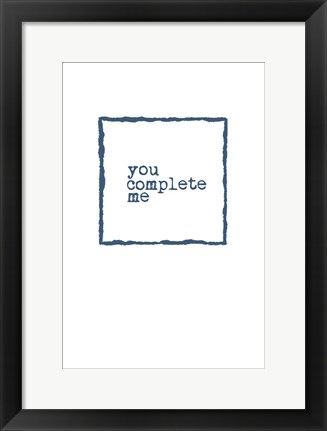 Framed You Complete Me Print