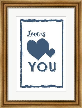 Framed Love is You Print