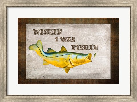 Framed Wishin I Was Fishin III Print
