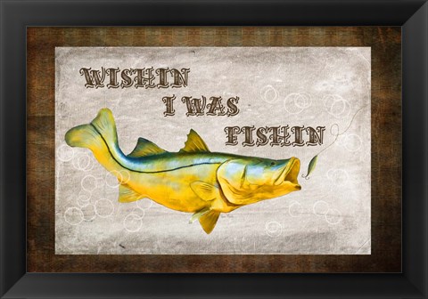 Framed Wishin I Was Fishin III Print